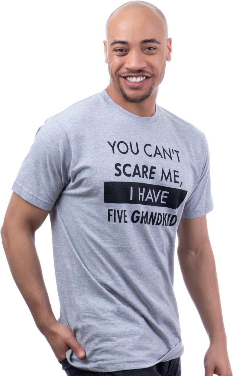 you cant scare me i have kids funny dad daddy daughters children cute joke men t shirt